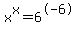 x%5Ex+=6%5E-6