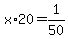 x+%2A20+=+1%2F50