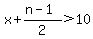 x+%2B+%28n-1%29%2F2+%3E+10