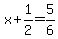 x+%2B+1%2F2+=+5%2F6