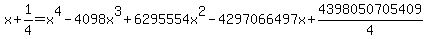 x+%2B+1%2F4=x%5E4+-+4098+x%5E3+%2B+6295554+x%5E2+-+4297066497+x+%2B+4398050705409%2F4