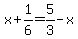 x+%2B+1%2F6+=+5%2F3+-+x