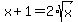 x+%2B+1+=+2%2Asqrt%28x%29