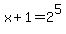 x+%2B+1+=+2%5E5