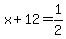 x+%2B+12=1%2F2