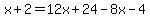x+%2B+2++=+12x%2B24+-+8x+-+4+