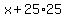 x+%2B+25%2A25