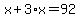x+%2B+3%2Ax+=+92