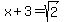 x+%2B+3+=+sqrt%282%29
