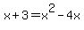 x+%2B+3+=+x%5E2+-+4x