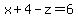 x+%2B+4-z++=6