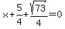 x+%2B+5%2F4+%2B+sqrt%28+73%29%2F4+=+0