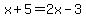 x+%2B+5+=+2x+-+3