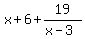 x+%2B+6%2B19%2F%28x-3%29