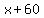 x+%2B+60