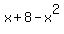 x+%2B+8+-+x%5E2