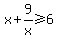 x+%2B+9%2Fx+%3E=+6