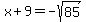 x+%2B+9+=+-sqrt%2885%29