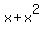 x+%2B+x%5E2