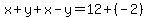 x+%2B+y%2B+x-y=12%2B%28-2%29
