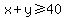x+%2B+y+%3E=+40