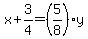 x+%2B3%2F4=+%285%2F8%29y+