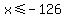 x+%3C=+-126