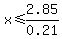 x+%3C=+2.85%2F0.21