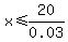 x+%3C=+20%2F0.03