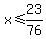 x+%3C=+23%2F76