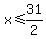 x+%3C=+31%2F2