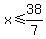 x+%3C=+38%2F7