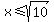 x+%3C=+sqrt%2810%29