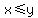 x+%3C=+y
