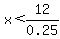 x+%3C+12%2F0.25