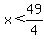x+%3C+49%2F4