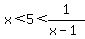 x+%3C+5+%3C+1%2F%28x-1%29