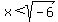 x+%3C+sqrt%28-6%29