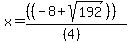 x+=+%28%28%28-8+%2B+sqrt%28+192%29%29+%29%29%2F%28%284%29%29%29+%29