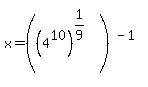 x+=+%28%284%5E10%29%5E%281%2F9%29%29%5E%28-1%29%29