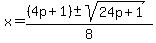 x+=+%28%284p%2B1%29+%2B-+sqrt%2824p%2B1%29%29%2F8+