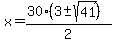 x+=+%28+30%283+%2B-+sqrt%2841%29%29+%29%2F2+