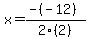 x+=+%28-%28-12%29%29%2F2%282%29