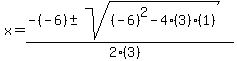 x+=+%28-%28-6%29+%2B-+sqrt%28+%28-6%29%5E2-4%283%29%281%29+%29%29%2F%282%283%29%29