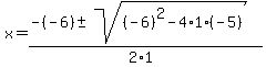 x+=+%28-%28-6%29+%2B-+sqrt%28+%28-6%29%5E2-4%2A1%2A%28-5%29+%29%29%2F%282%2A1%29+