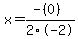 x+=+%28-%280%29%29%2F2%5C-2