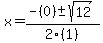 x+=+%28-%280%29+%2B-+sqrt%2812%29%29%2F2%281%29