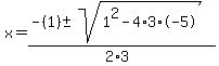 x+=+%28-%281%29%2B-+sqrt%28+1%5E2-4%2A3%2A-5%29%29%2F%282%2A3%29+