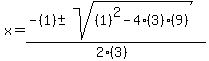 x+=+%28-%281%29+%2B-+sqrt%28+%281%29%5E2-4%283%29%289%29+%29%29%2F%282%283%29%29