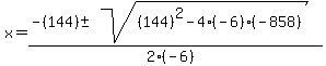 x+=+%28-%28144%29+%2B-+sqrt%28+%28144%29%5E2-4%28-6%29%28-858%29+%29%29%2F%282%28-6%29%29